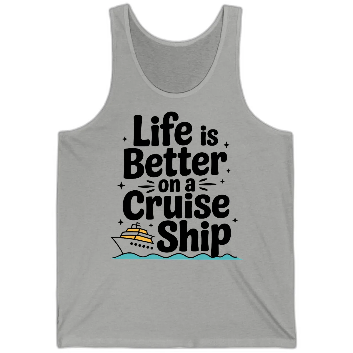 Life Is Better On A Cruise Ship Tank in Athletic Heather