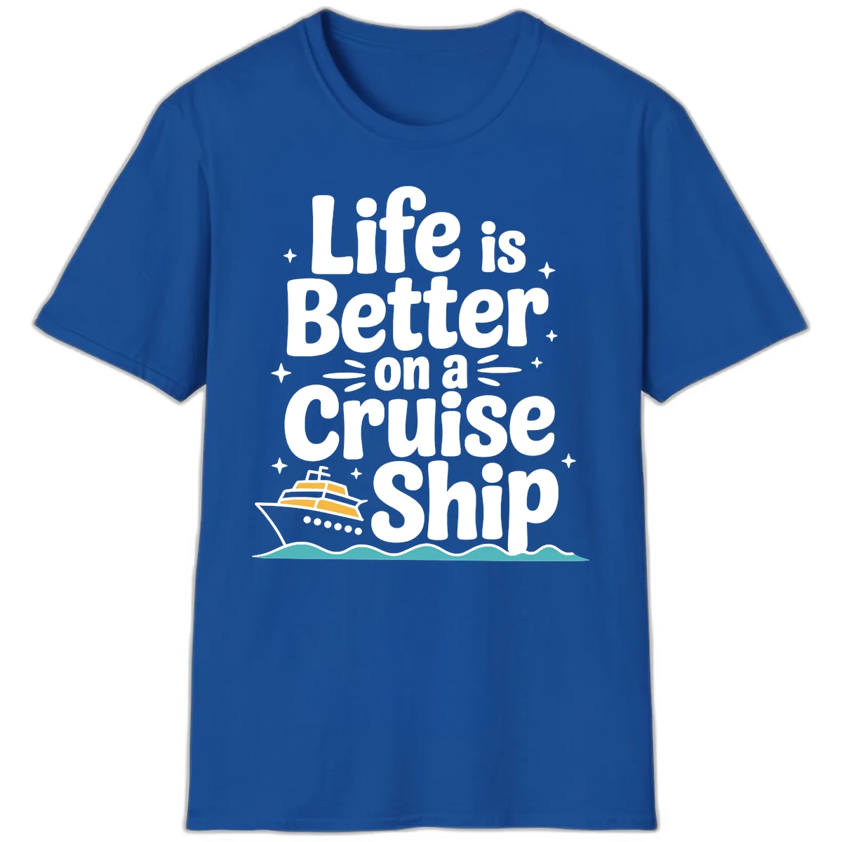 Life Is Better On A Cruise Ship T-Shirt in Royal