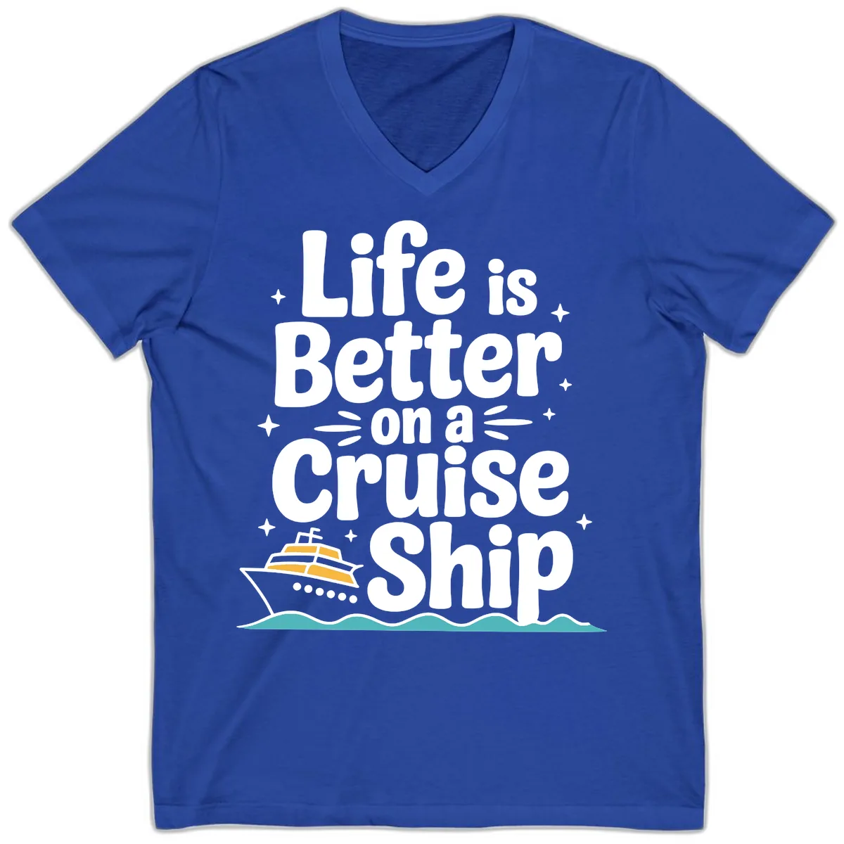 Life Is Better On A Cruise Ship V-Neck in True Royal