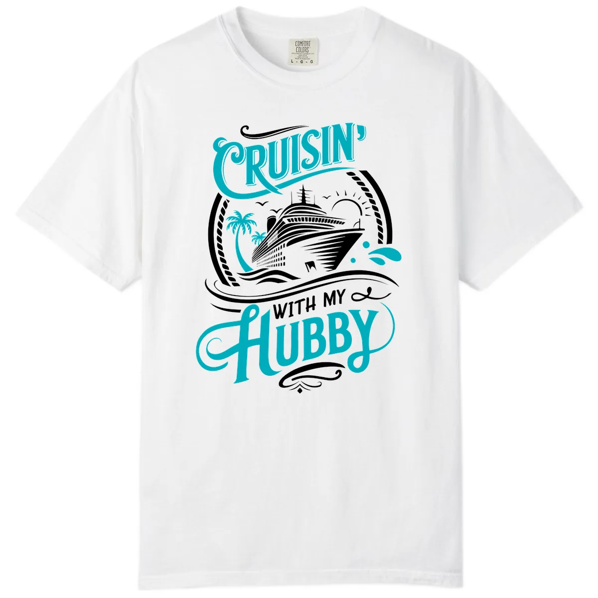 Cruisin With My Hubby Cruise Ship Design Comfort Color in White