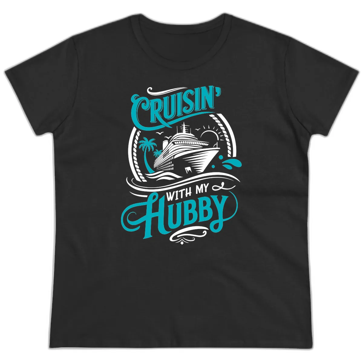Cruisin With My Hubby Cruise Ship Design Ladies Tee in Black