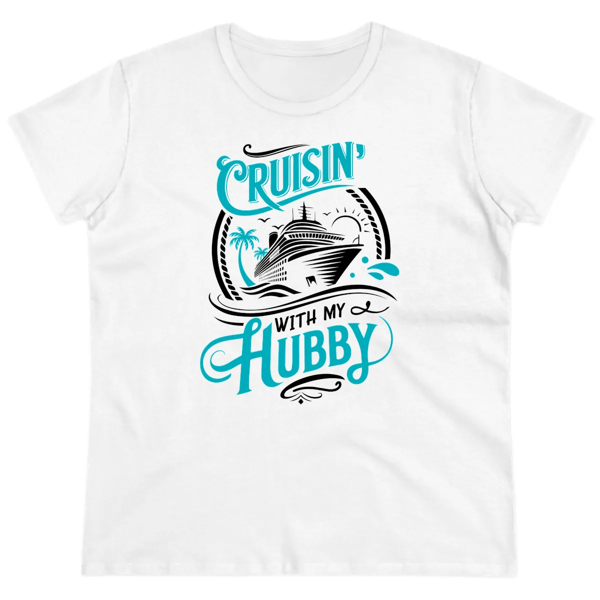 Cruisin With My Hubby Cruise Ship Design Ladies Tee in White