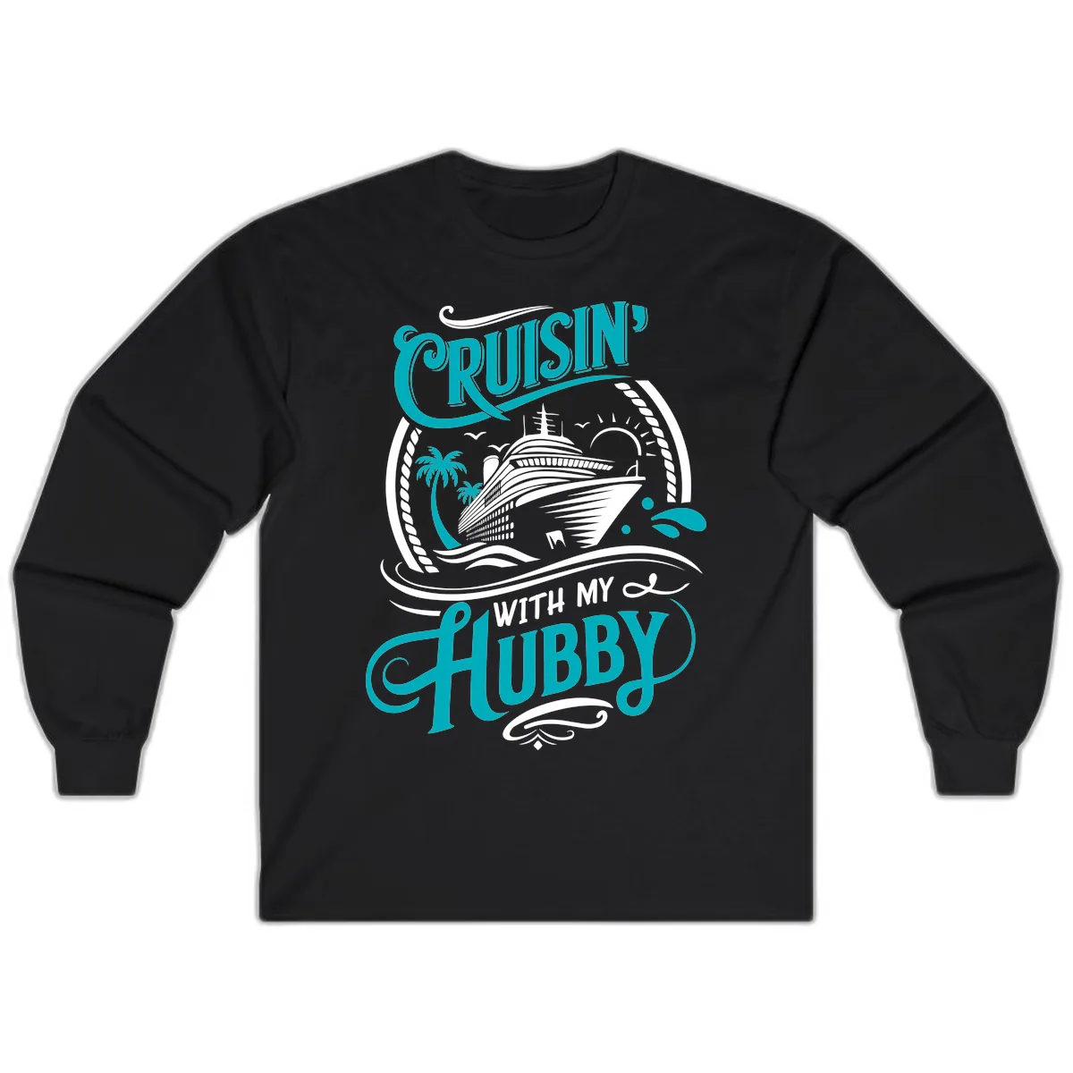 Cruisin With My Hubby Cruise Ship Design Long Sleeve in Black