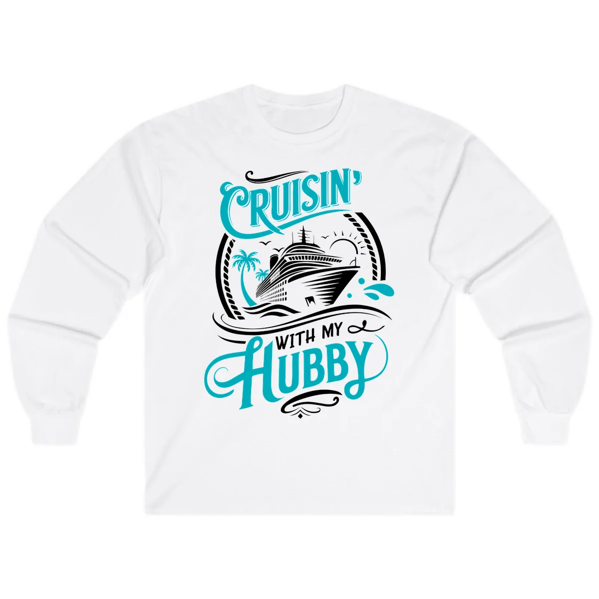 Cruisin With My Hubby Cruise Ship Design Long Sleeve in White