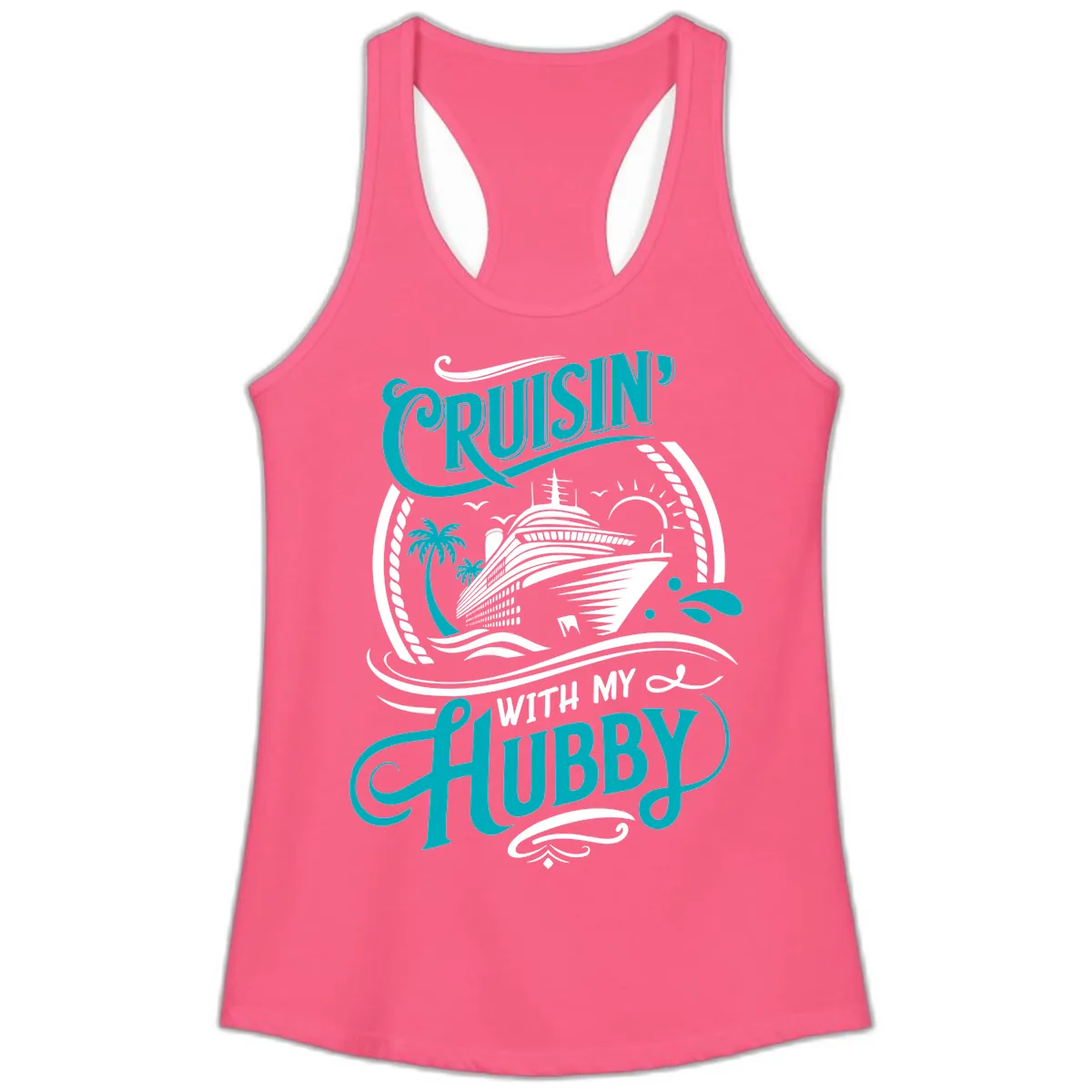 Cruisin With My Hubby Cruise Ship Design Ladies Tank in Solid Hot Pink