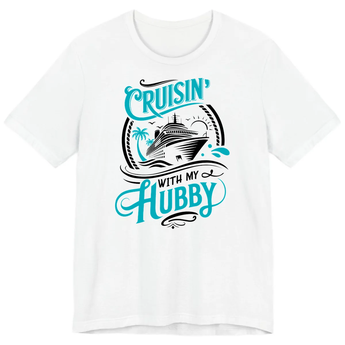 Cruisin With My Hubby Cruise Ship Design Premium T-Shirt in White