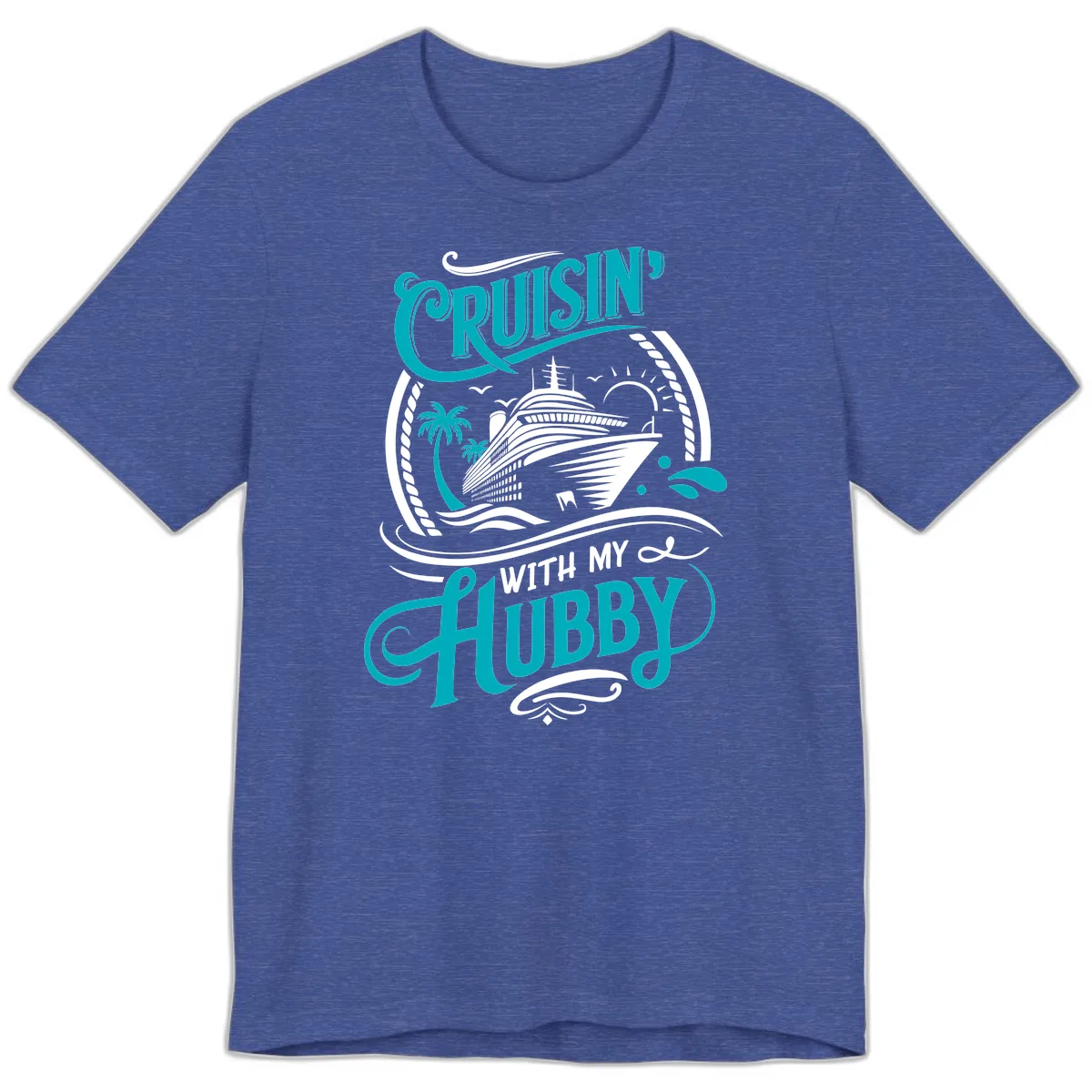 Cruisin With My Hubby Cruise Ship Design Premium T-Shirt in Heather True Royal