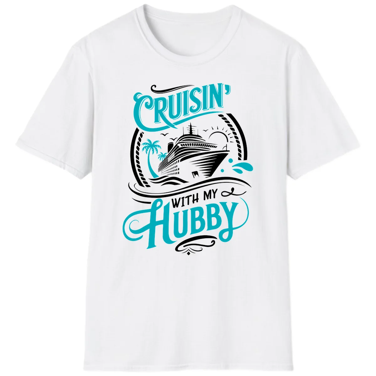 Cruisin With My Hubby Cruise Ship Design T-Shirt in White