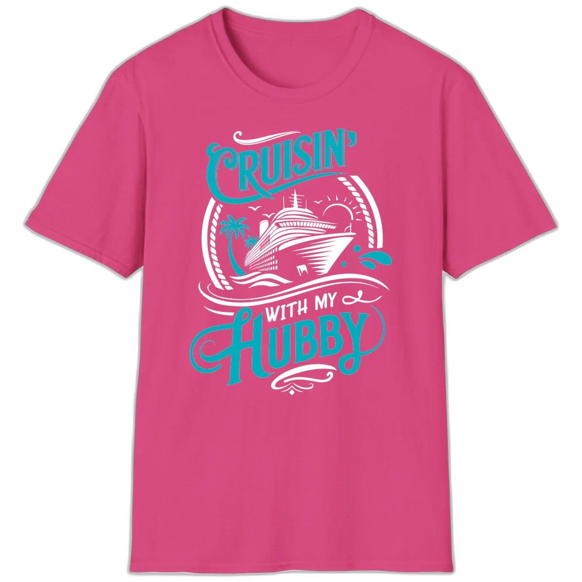 Cruisin With My Hubby Cruise Ship Design T-Shirt in Heliconia