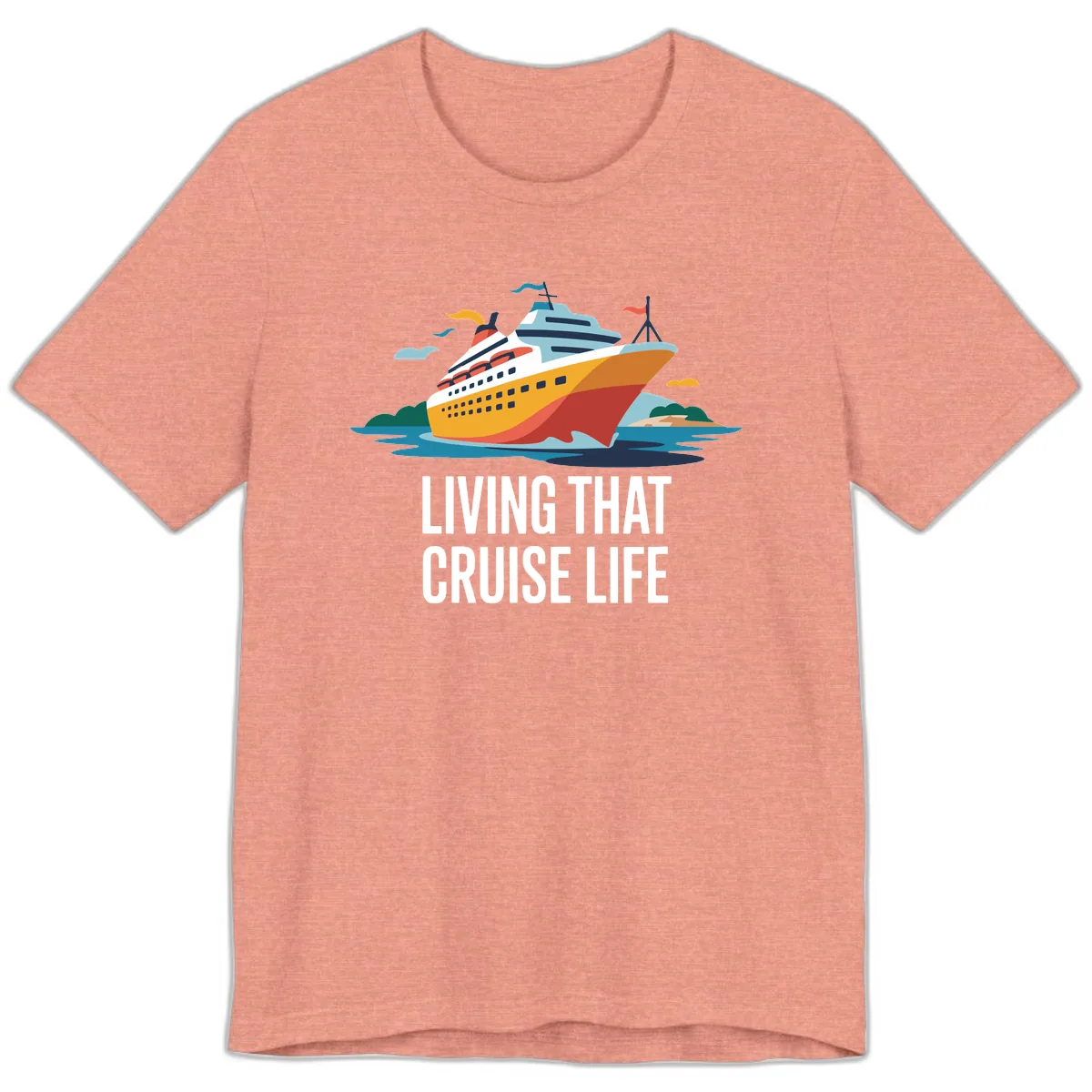 Living That Cruise Life Premium T-Shirt in Heather Sunset