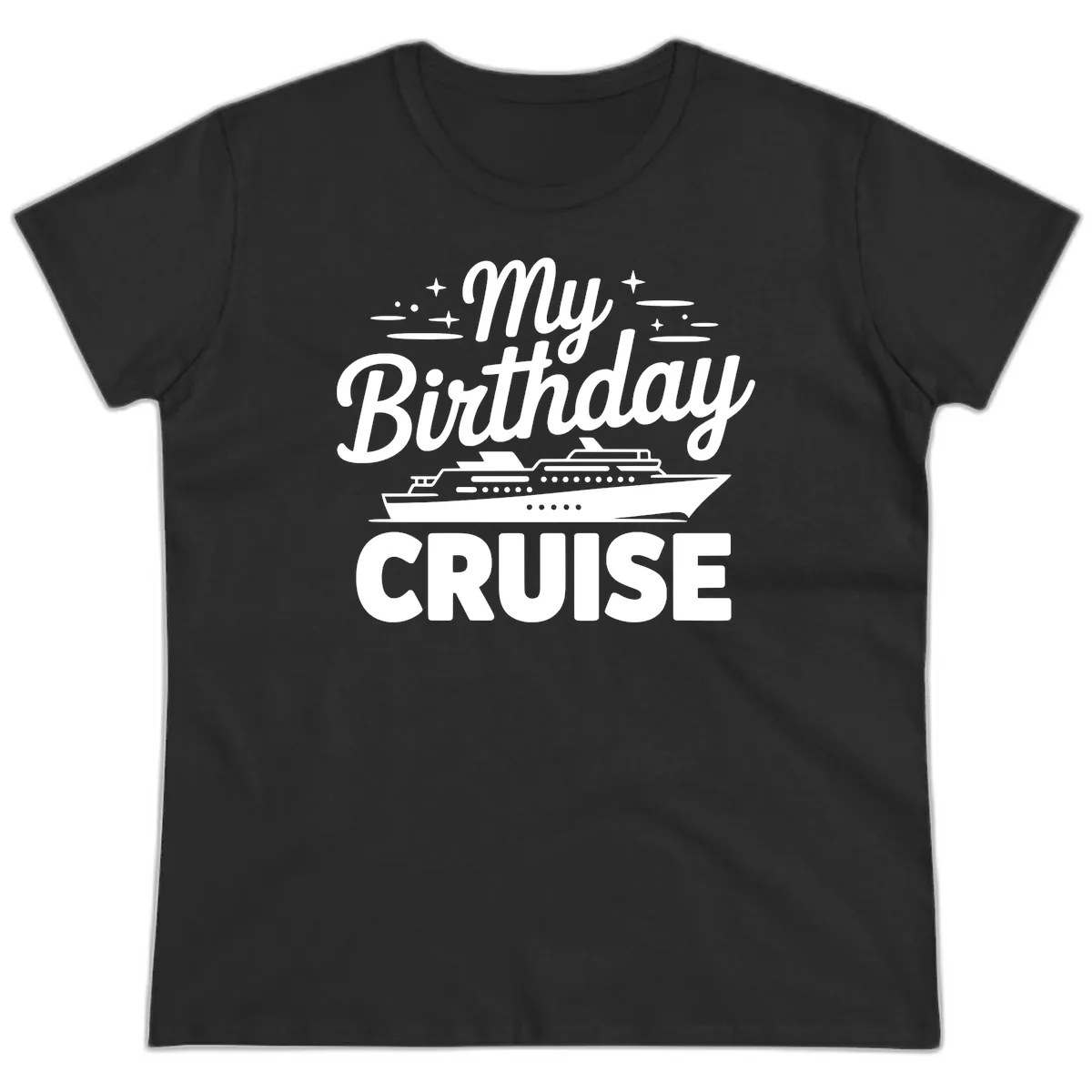 My Birthday Cruise Design Ladies Tee in Black