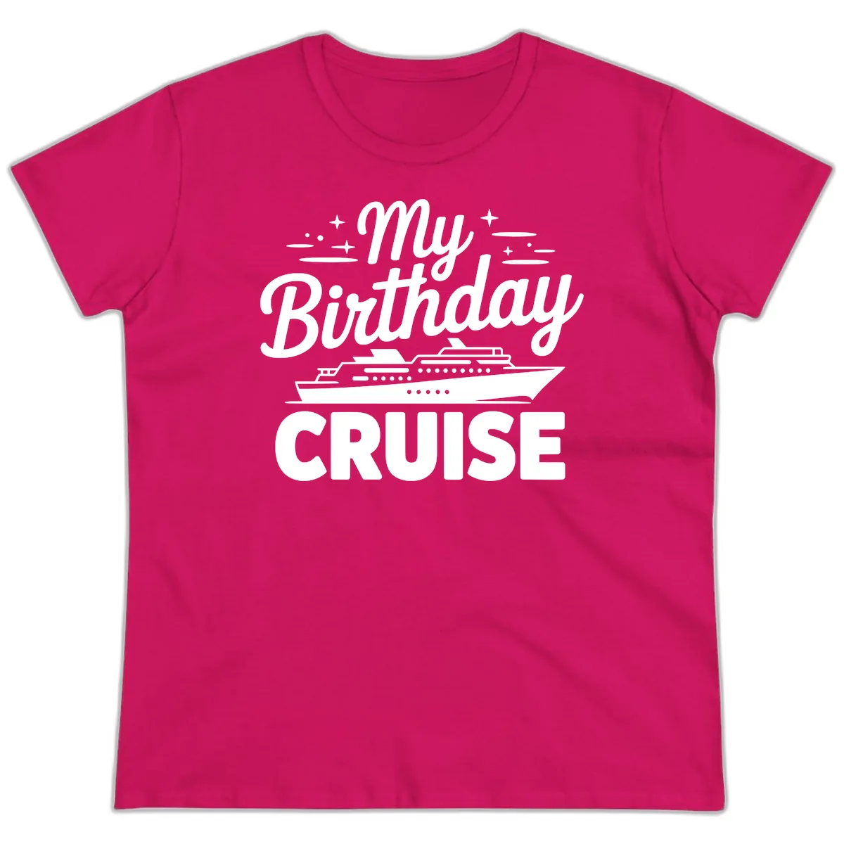 My Birthday Cruise Design Ladies Tee in Heliconia