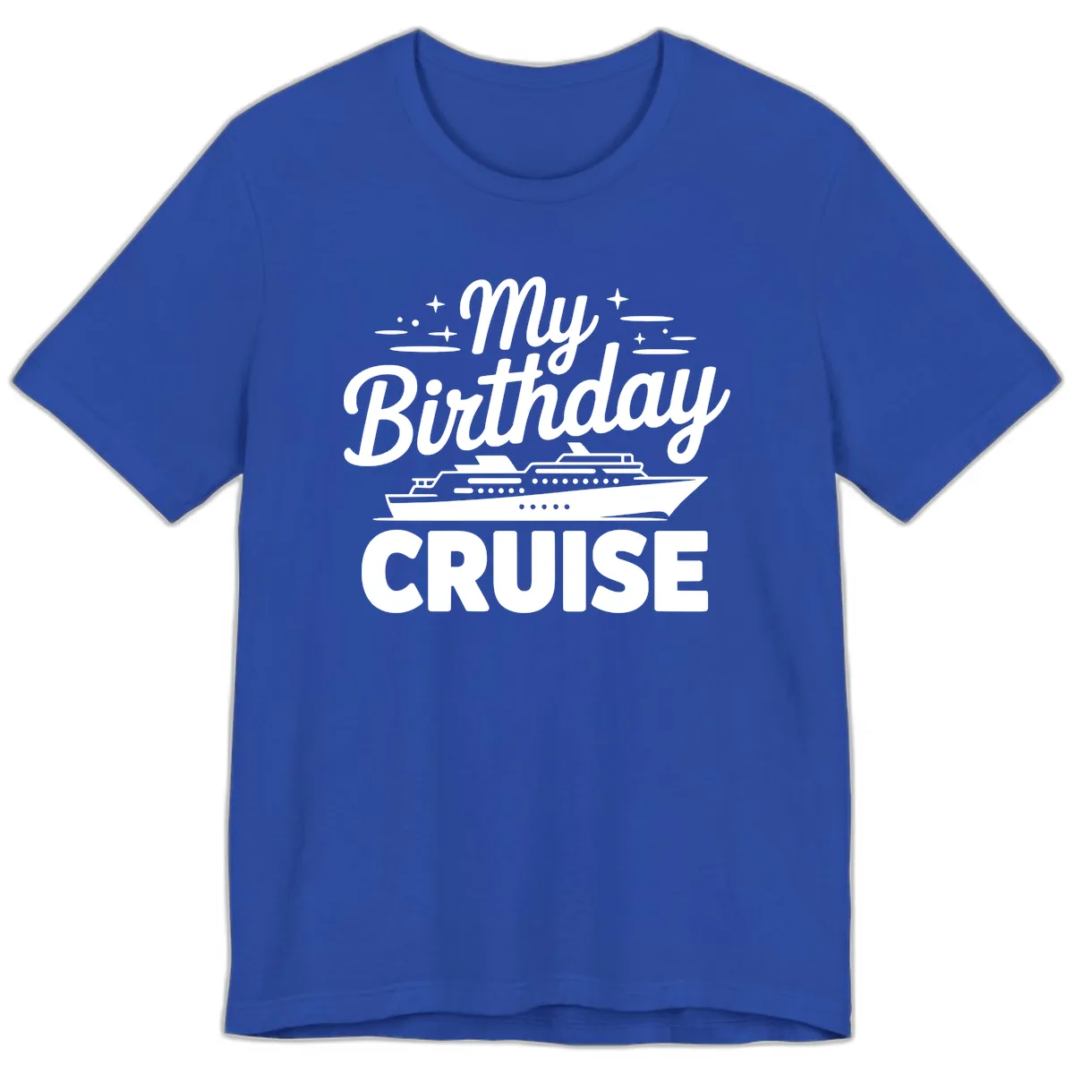 My Birthday Cruise Design Premium T-Shirt in True Royal