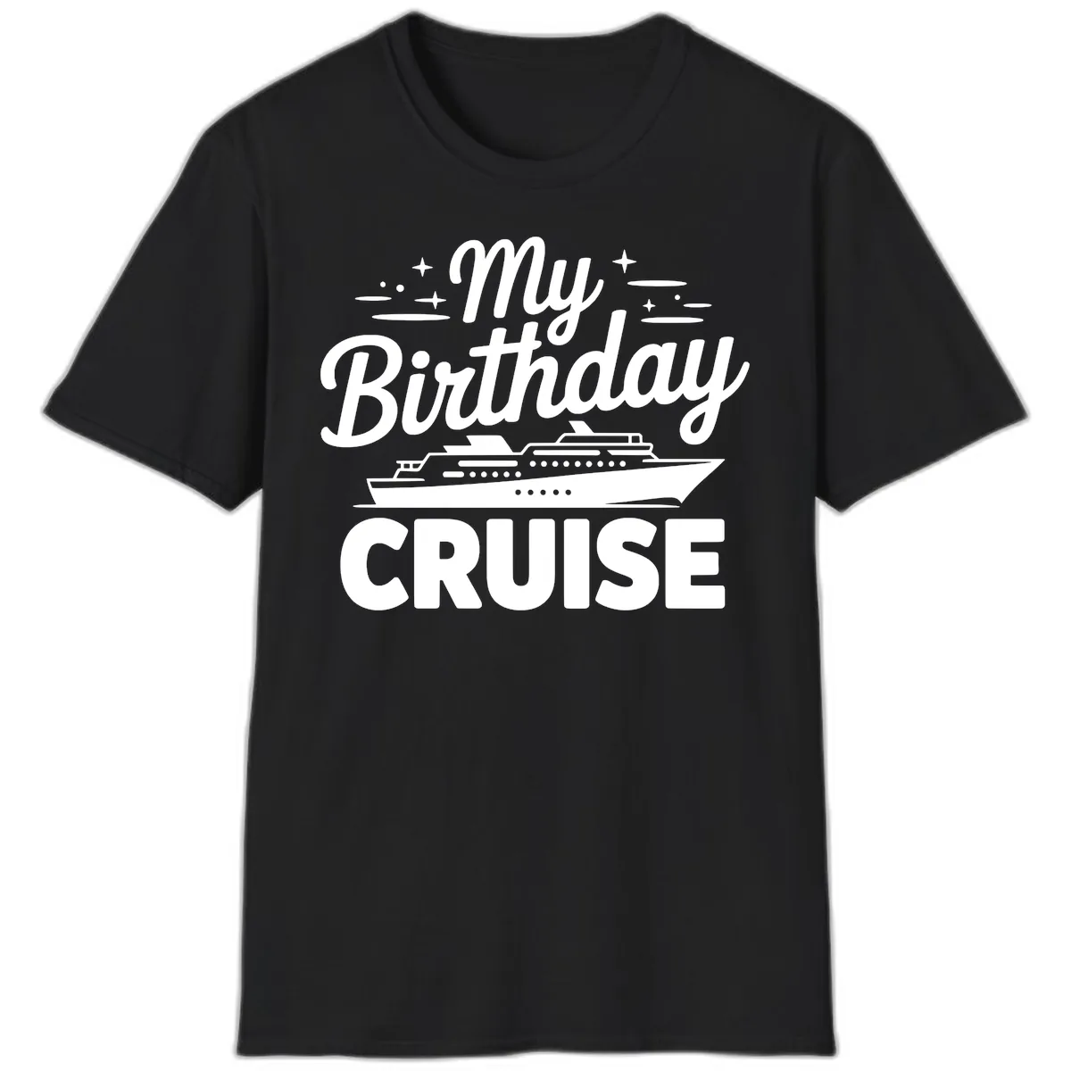 My Birthday Cruise Design T-Shirt in Black