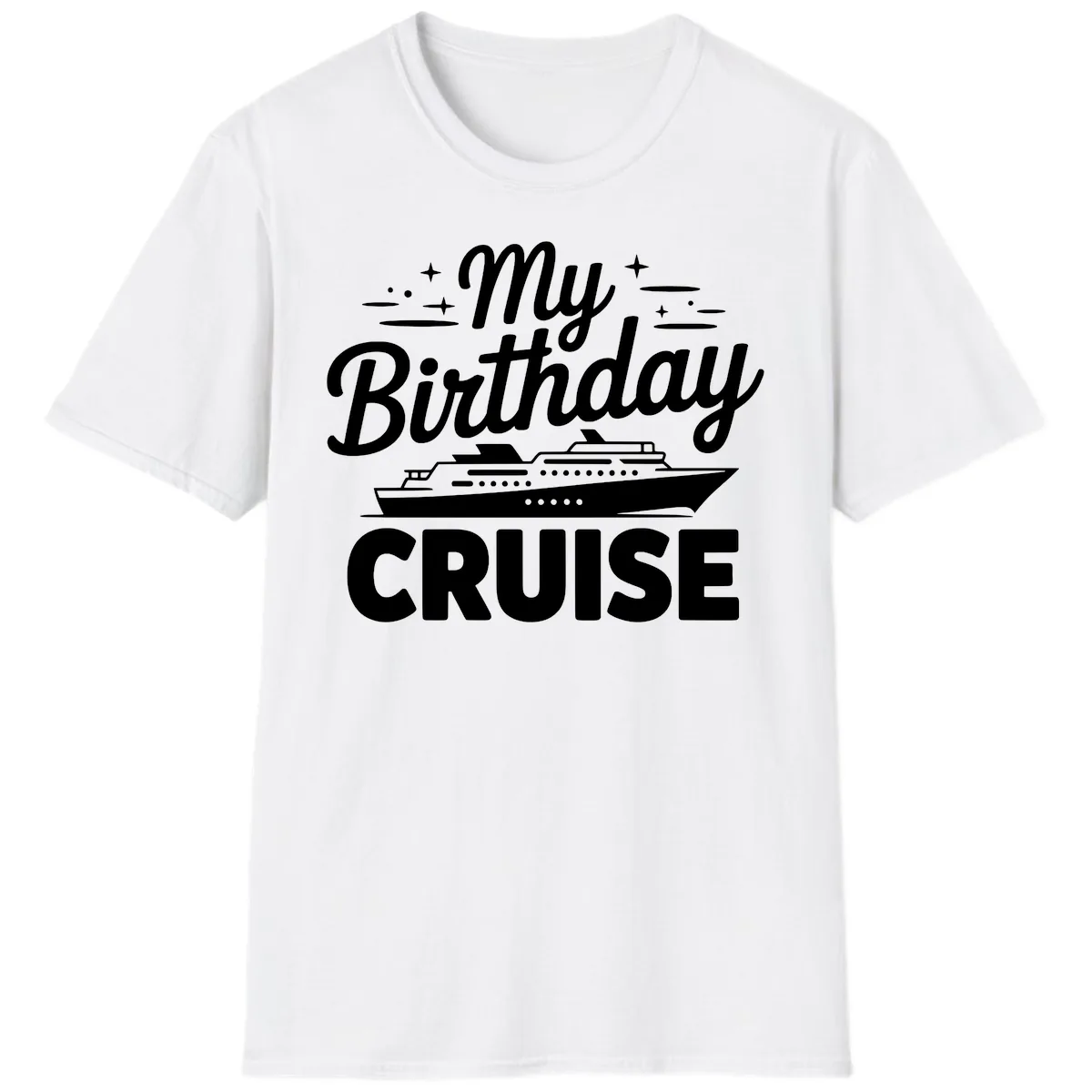 My Birthday Cruise Design T-Shirt in White
