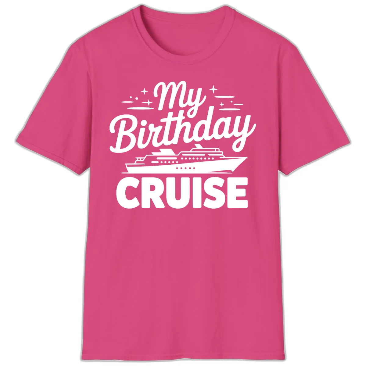 My Birthday Cruise Design T-Shirt in Heliconia