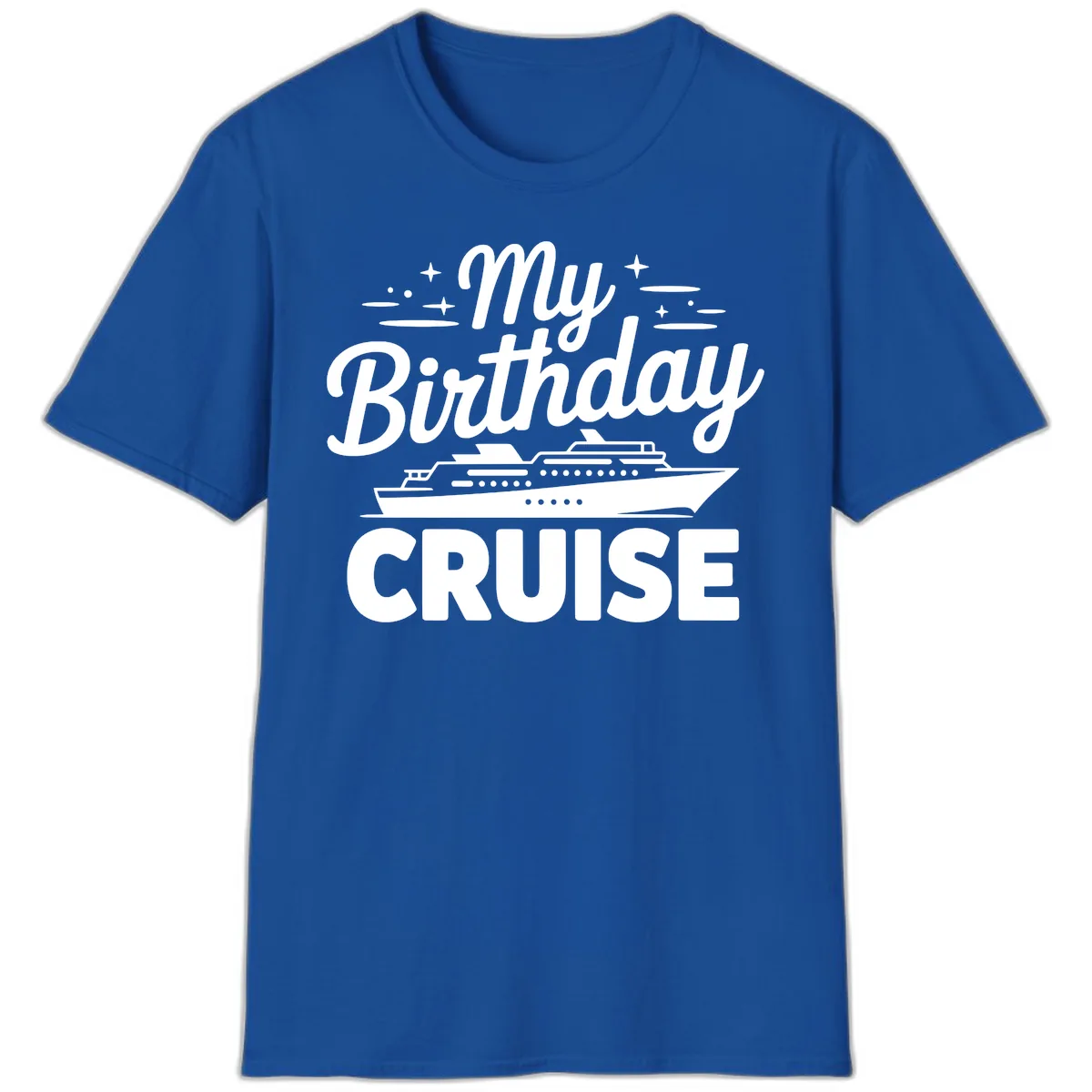 My Birthday Cruise Design T-Shirt in Royal