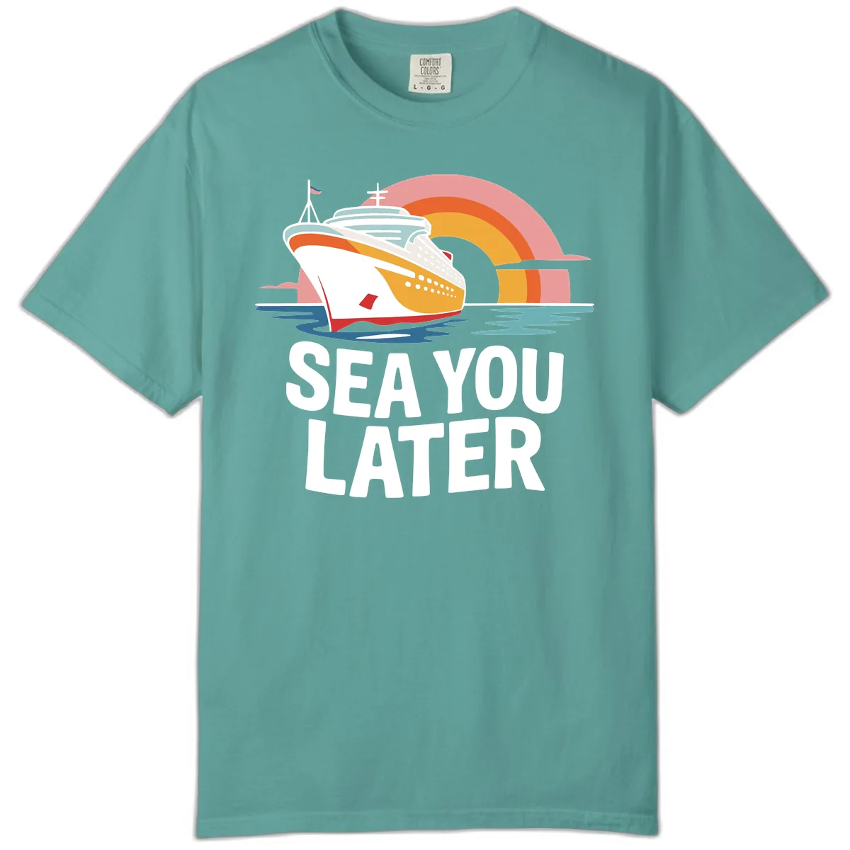 Sea You Later Cruise Ship Comfort Color in Seafoam