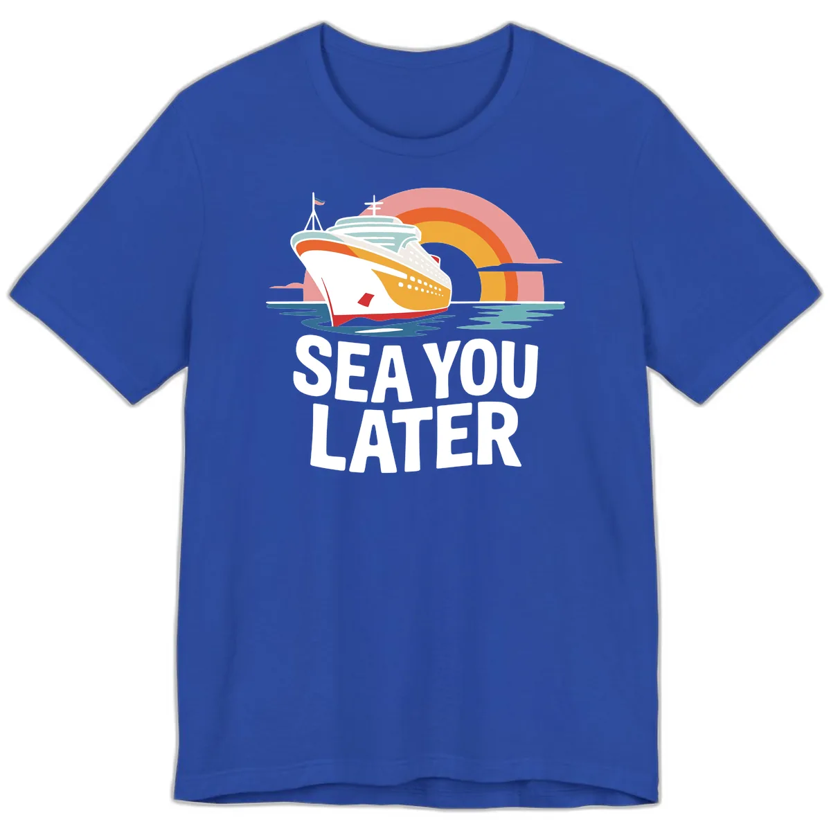 Sea You Later Cruise Ship Premium T-Shirt in True Royal