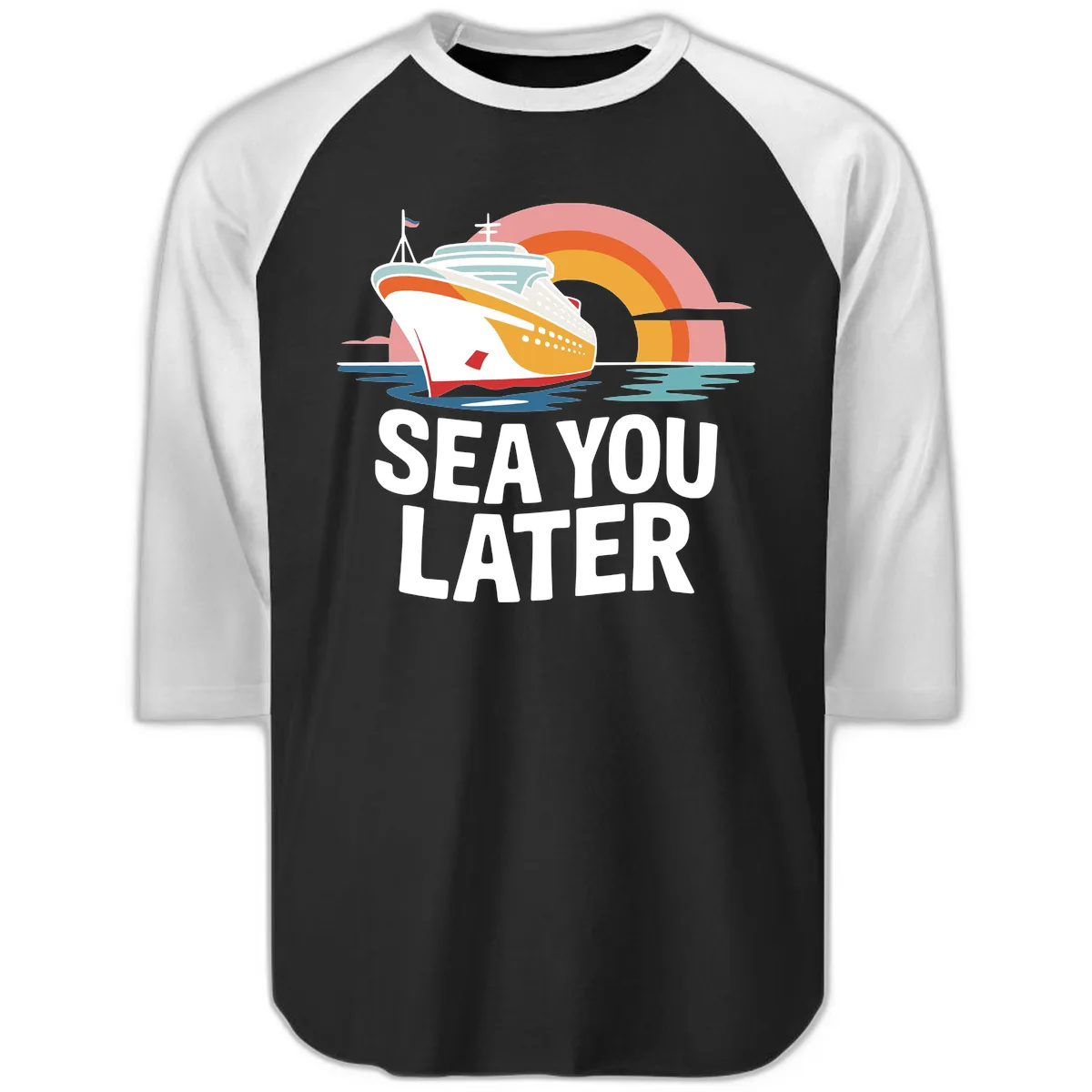 Sea You Later Cruise Ship Raglan 3/4 in Black White