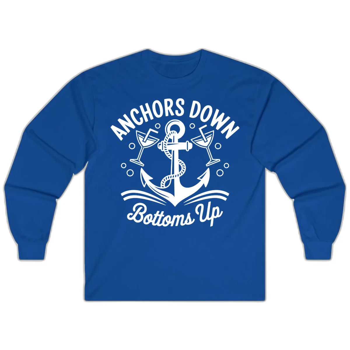 Anchors Down Bottoms Up Cruise Design Long Sleeve in Royal