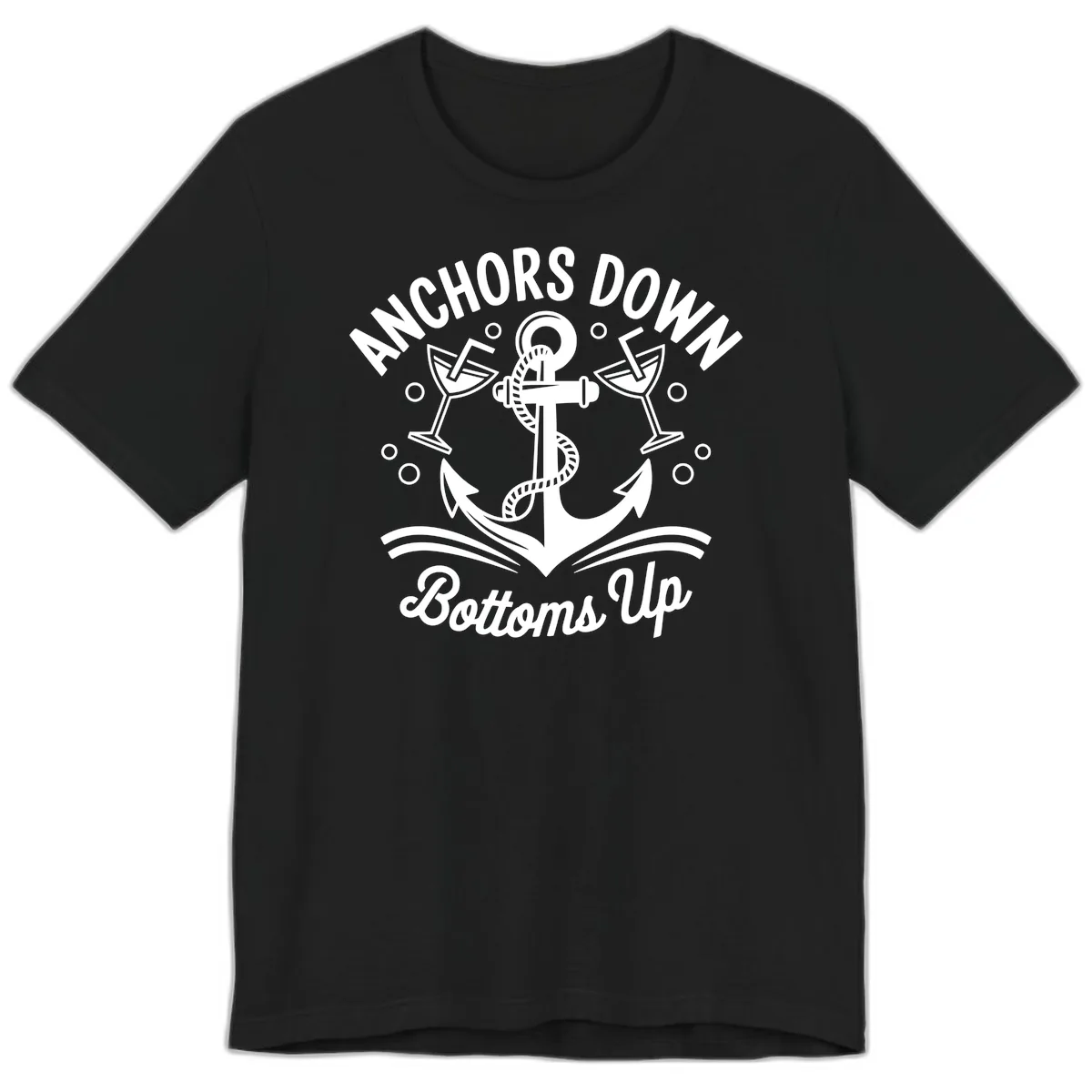 Anchors Down Bottoms Up Cruise Design Premium T-Shirt in Black