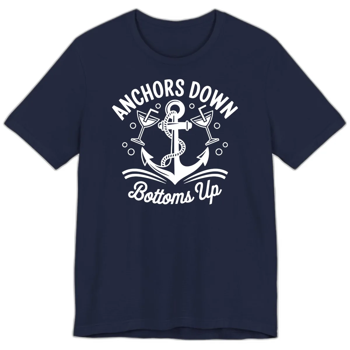 Anchors Down Bottoms Up Cruise Design Premium T-Shirt in Navy