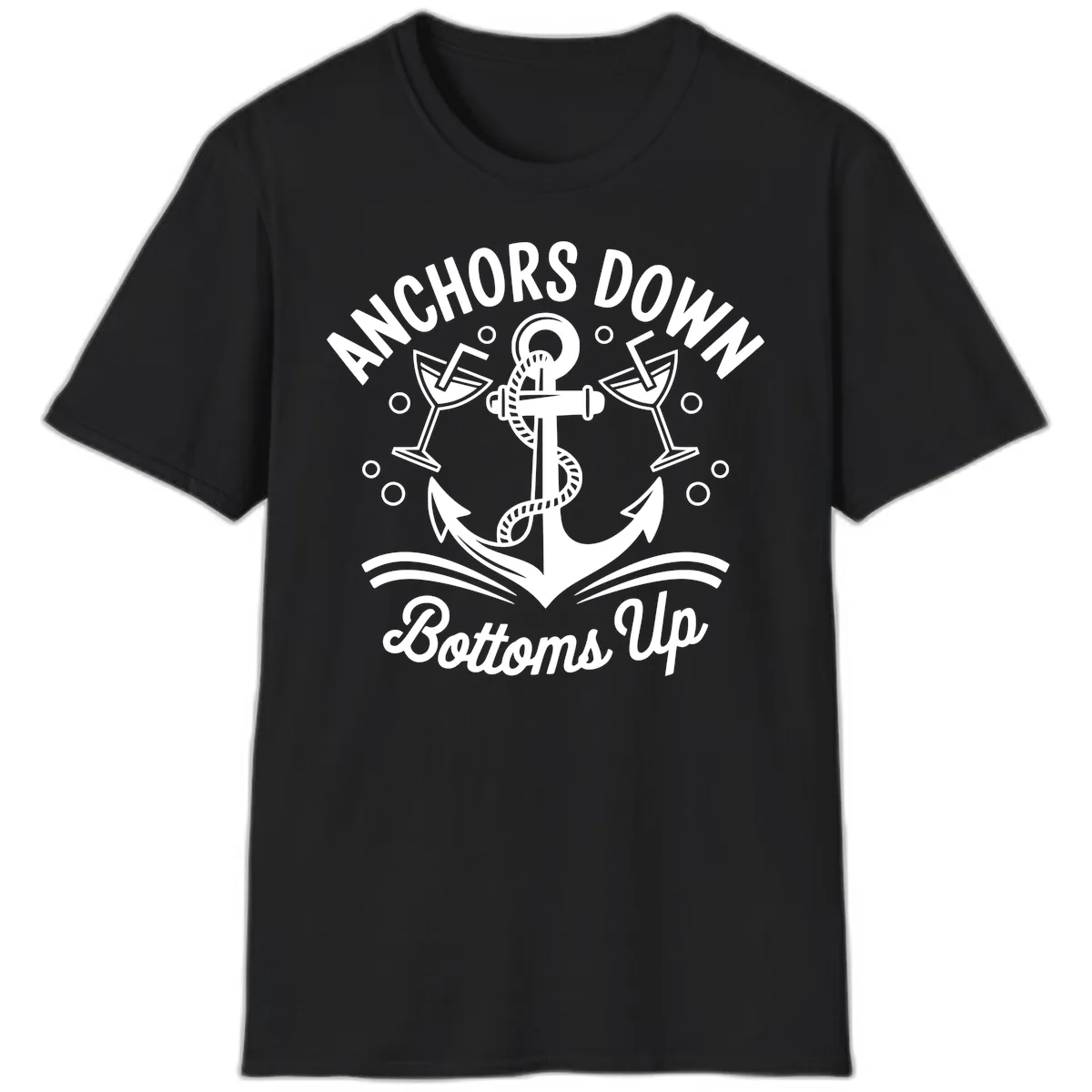 Anchors Down Bottoms Up Cruise Design T-Shirt in Black
