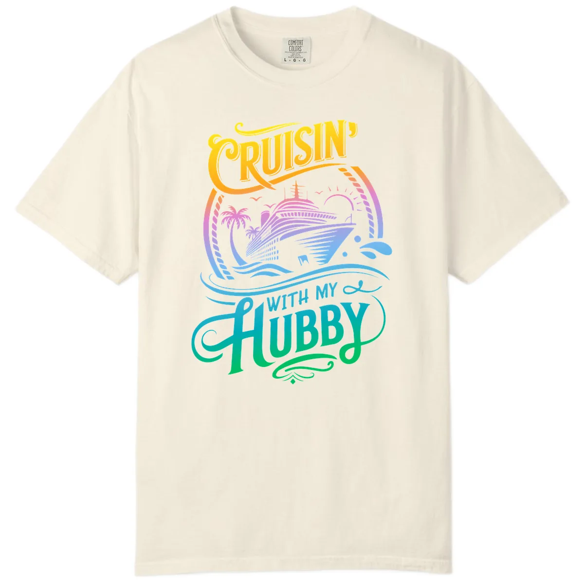 Cruisin' With My Hubby Cruise Ship Comfort Color in Ivory