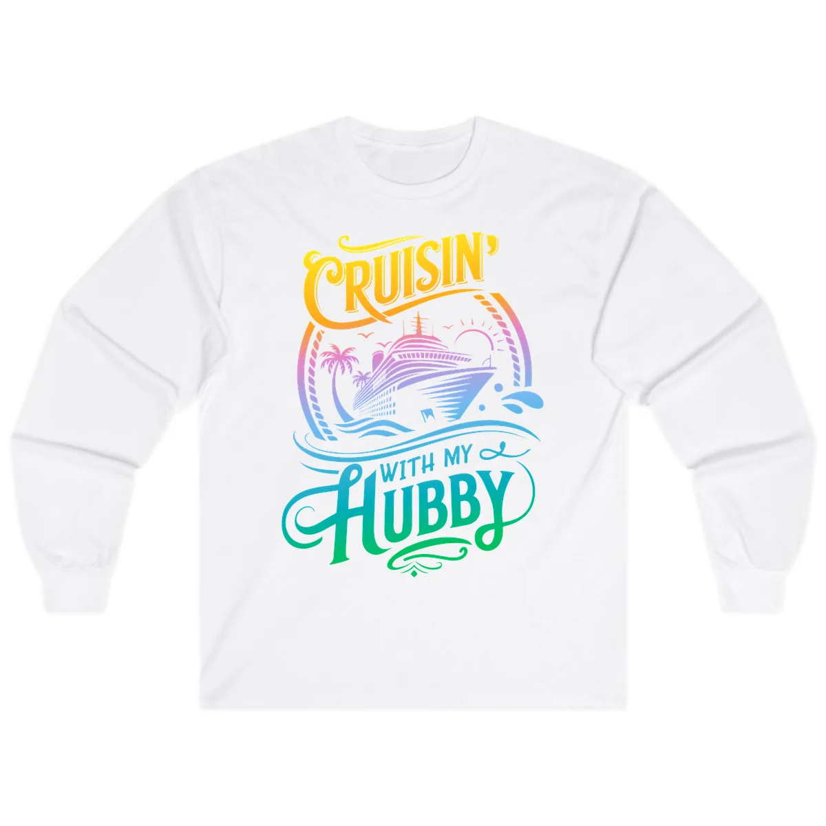 Cruisin' With My Hubby Cruise Ship Long Sleeve in White
