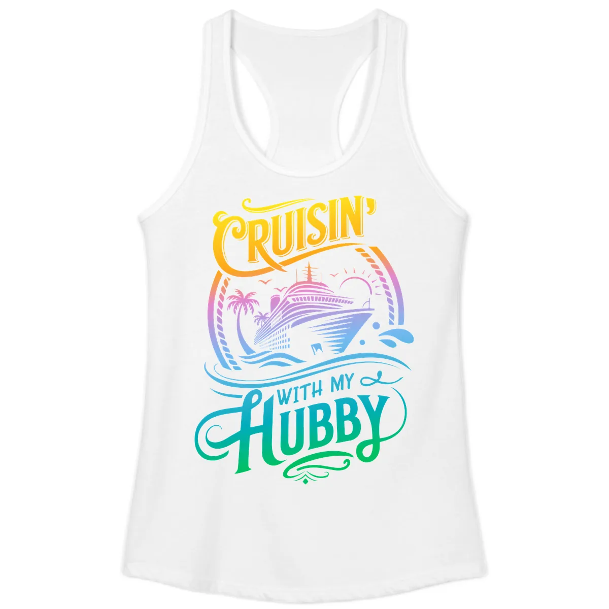Cruisin' With My Hubby Cruise Ship Ladies Tank in White
