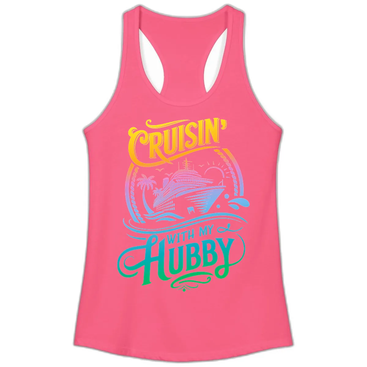 Cruisin' With My Hubby Cruise Ship Ladies Tank in Solid Hot Pink
