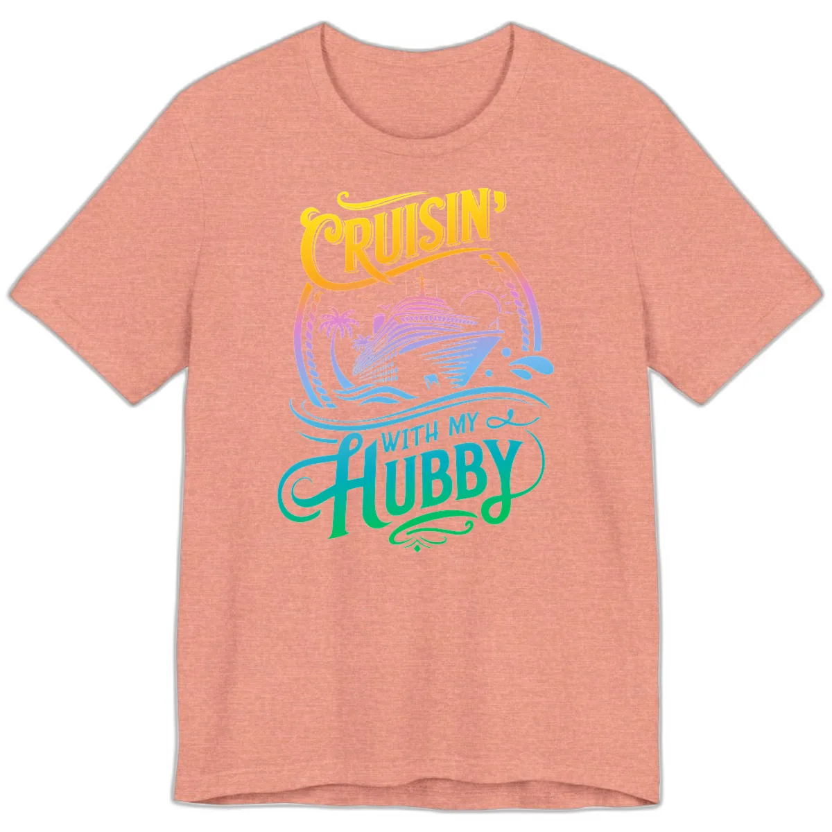 Cruisin' With My Hubby Cruise Ship Premium T-Shirt in Heather Sunset