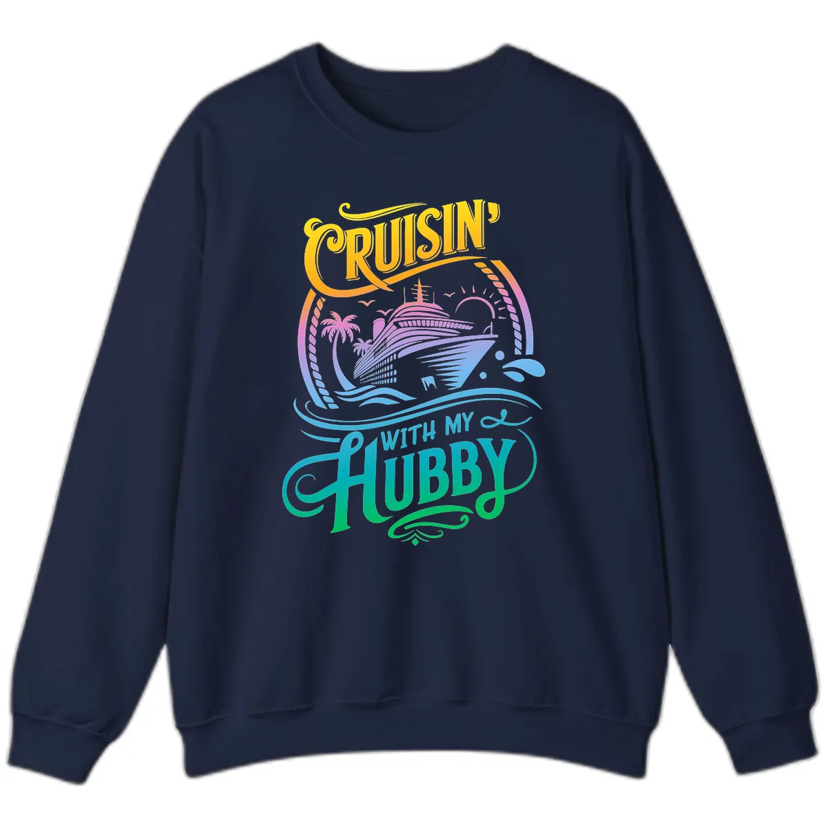 Cruisin' With My Hubby Cruise Ship Sweatshirt in Navy