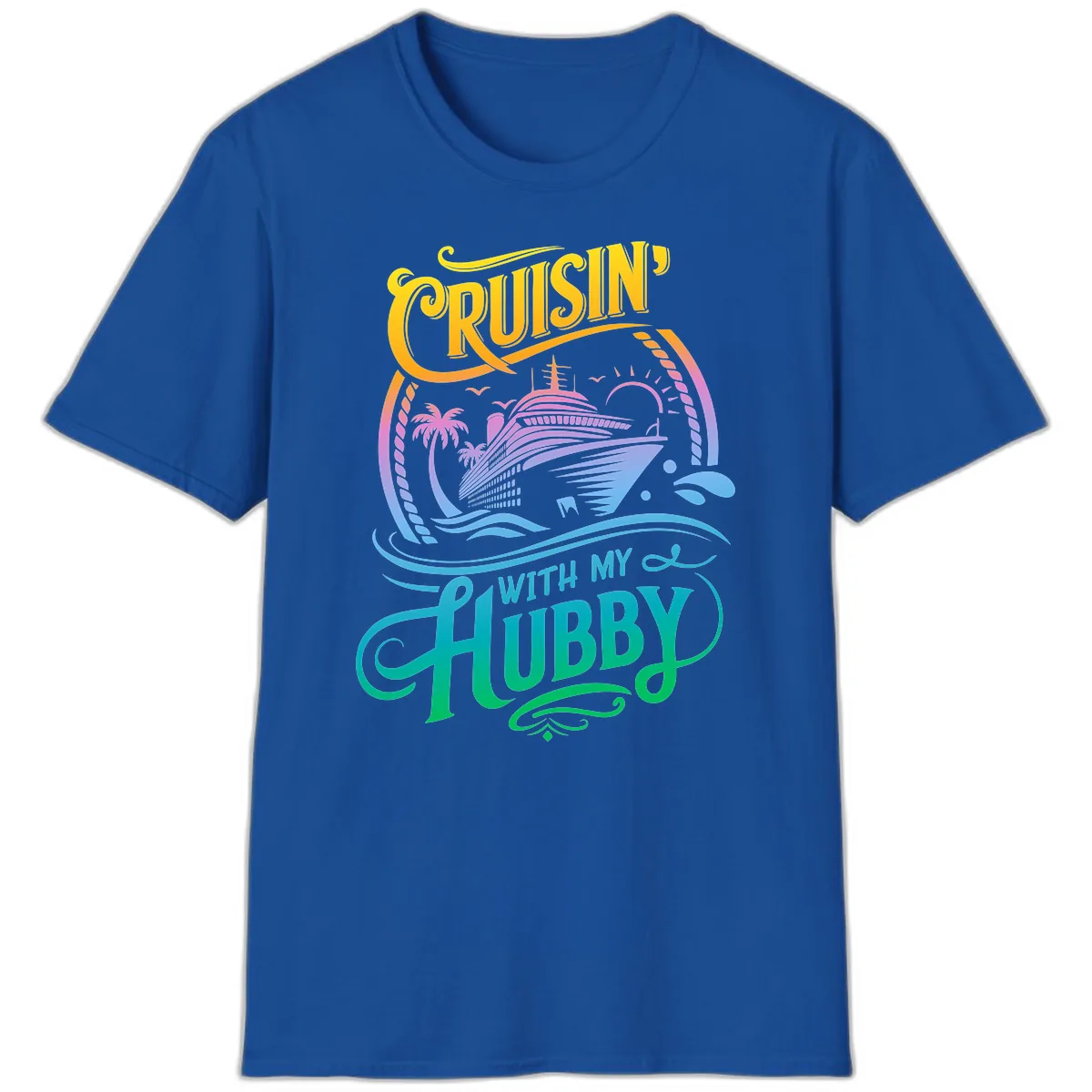 Cruisin' With My Hubby Cruise Ship T-Shirt in Royal