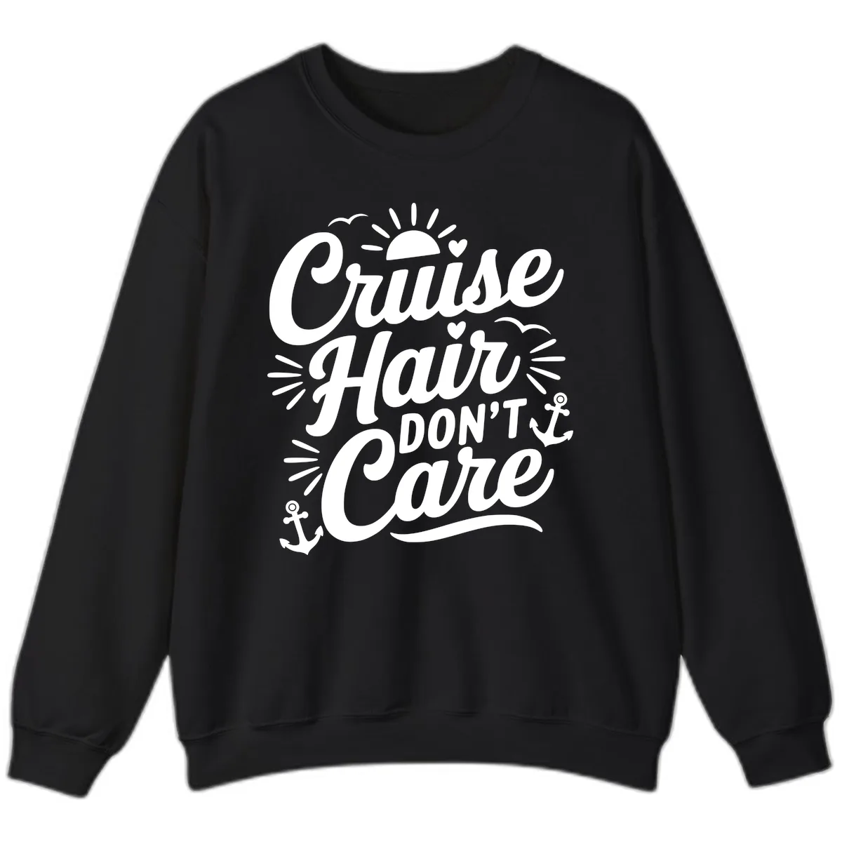 Cruise Hair Don't Care Slogan Sweatshirt in Black