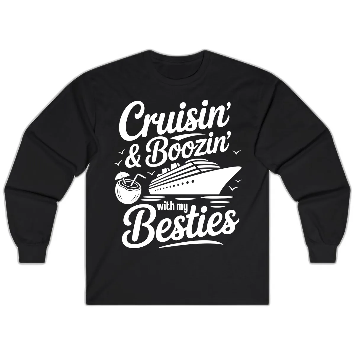 Cruisin' & Boozin' With My Besties Long Sleeve in Black