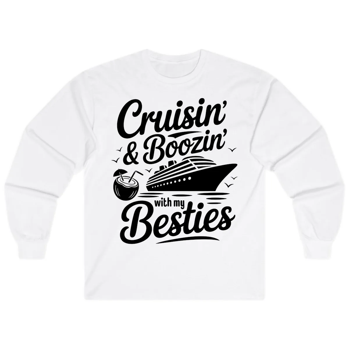 Cruisin' & Boozin' With My Besties Long Sleeve in White