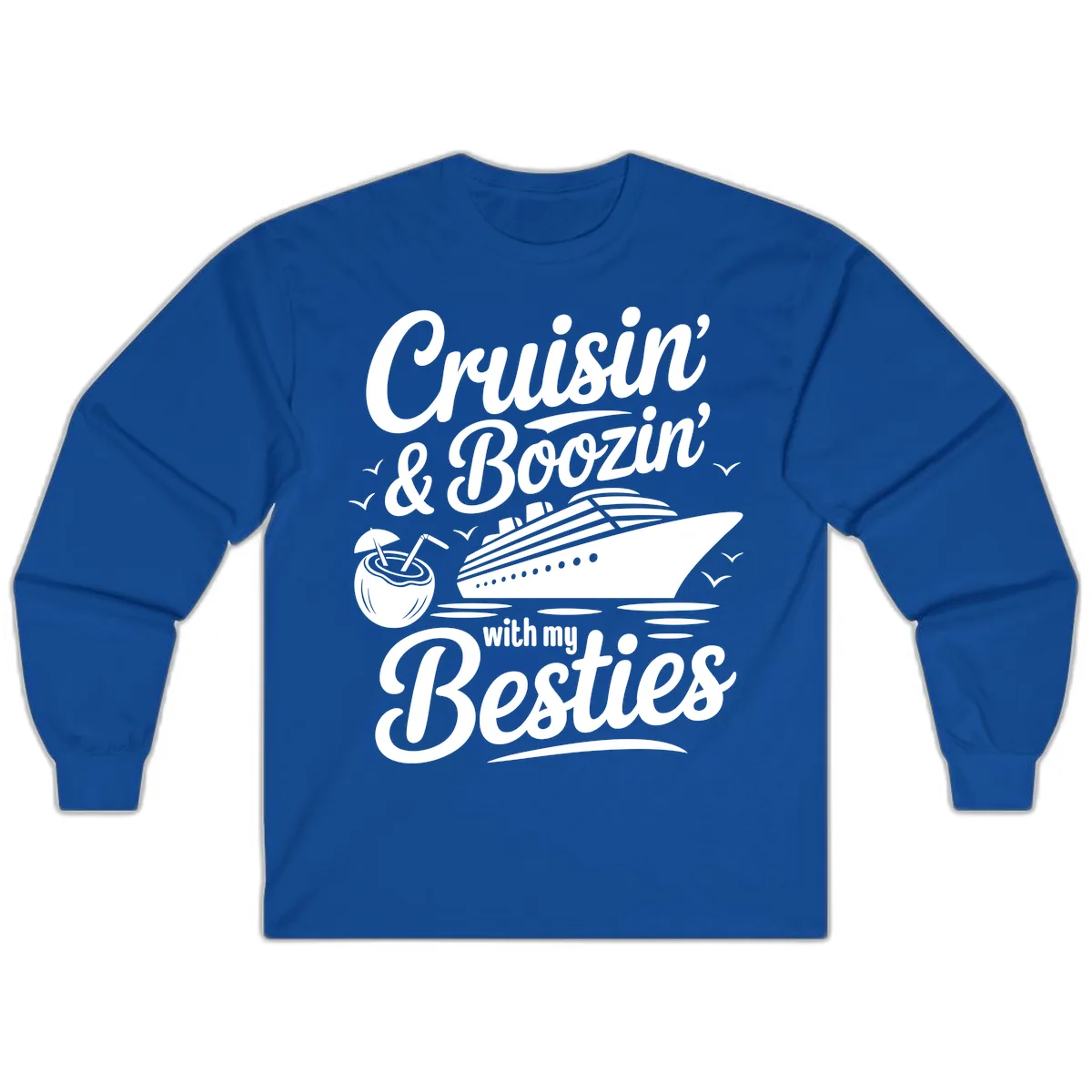Cruisin' & Boozin' With My Besties Long Sleeve in Royal