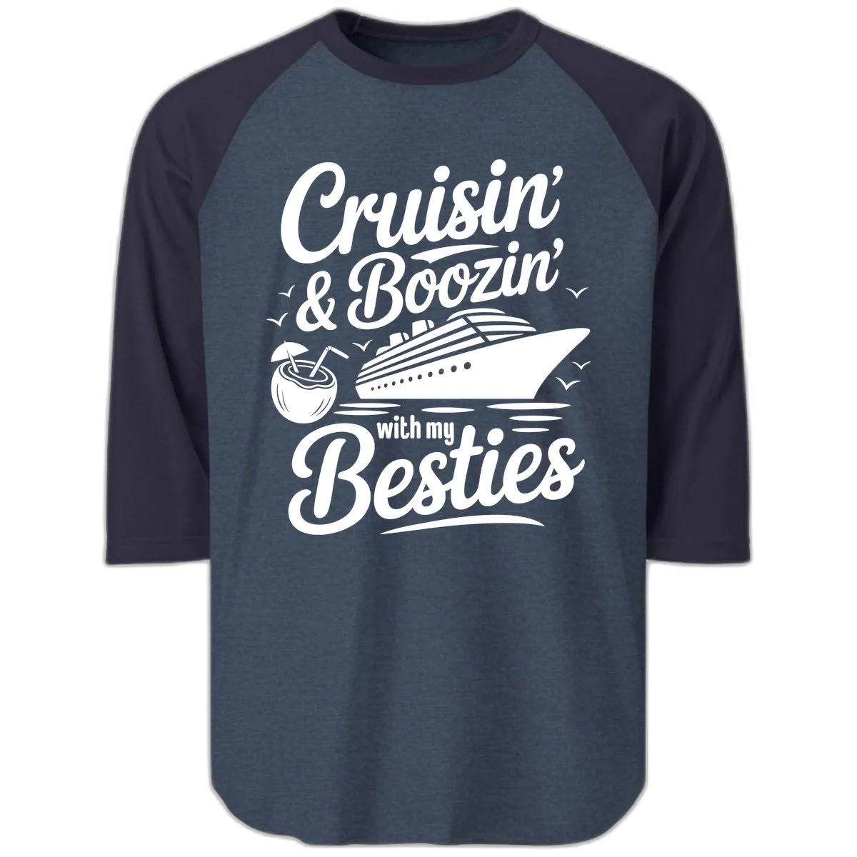 Cruisin' & Boozin' With My Besties Raglan 3/4 in Heather Denim Navy