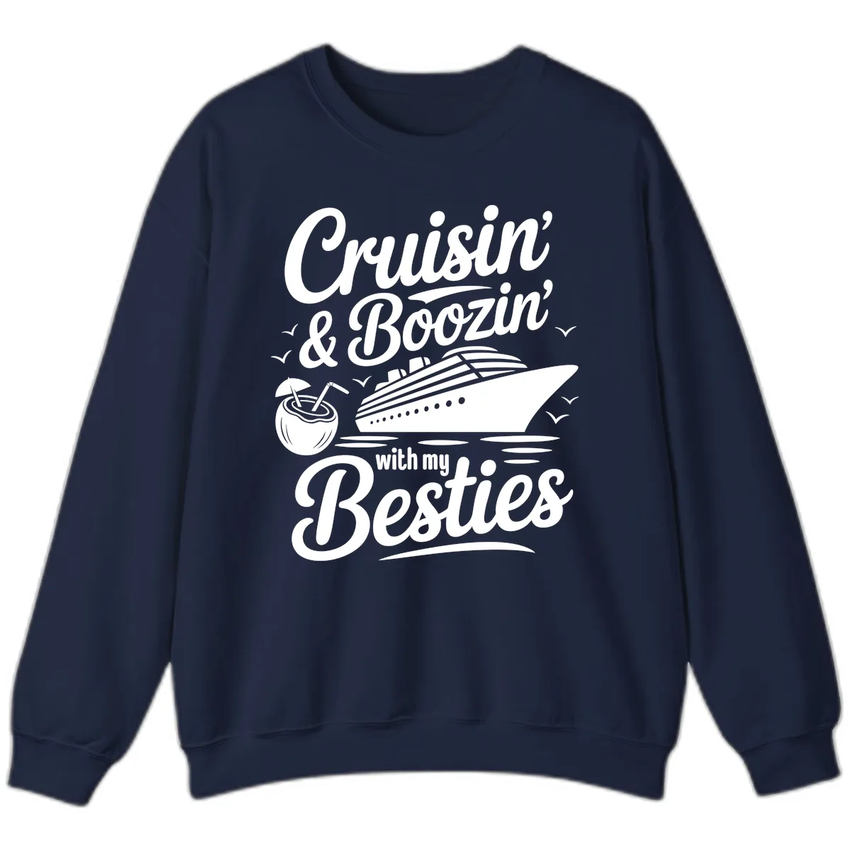Cruisin' & Boozin' With My Besties Sweatshirt in Navy