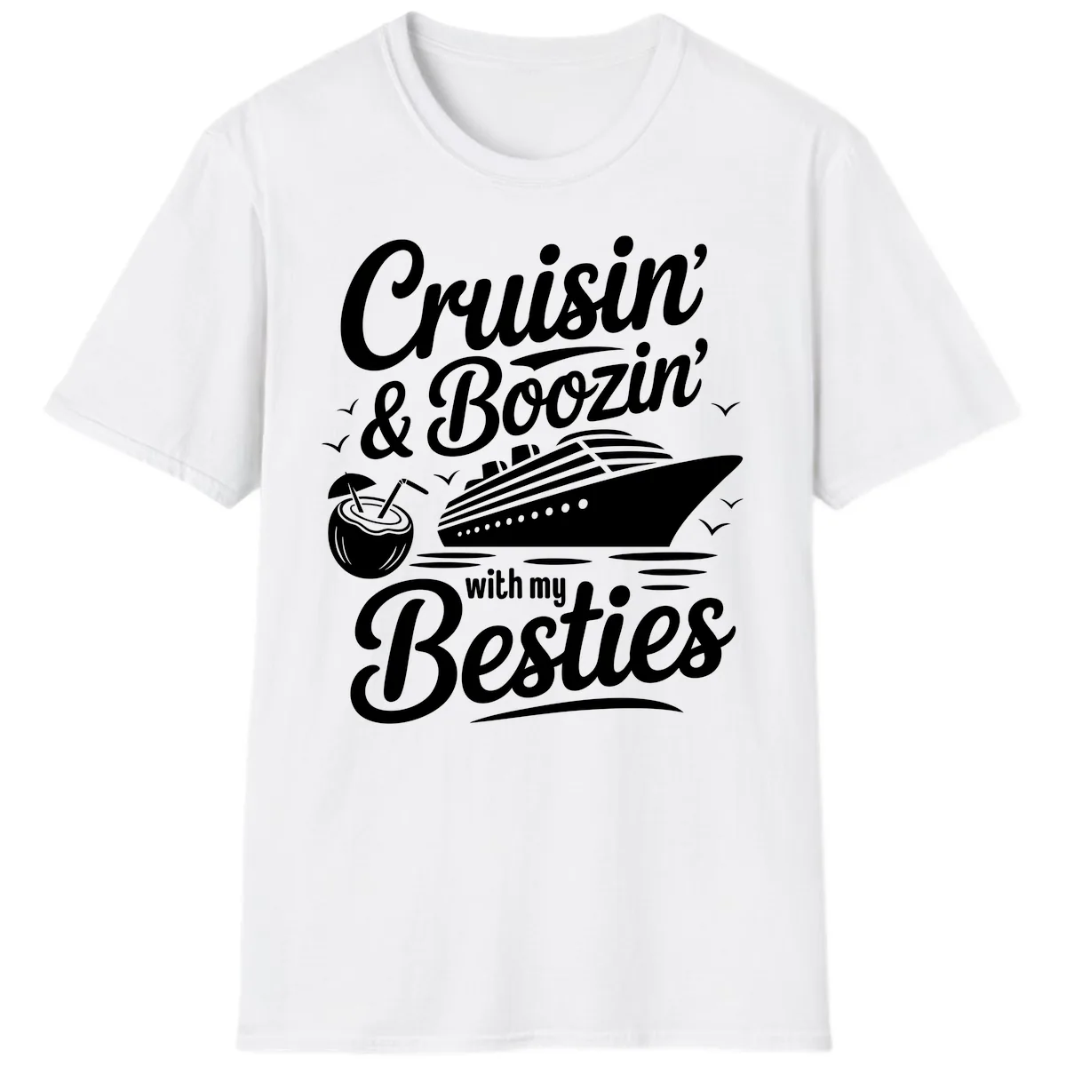 Cruisin' & Boozin' With My Besties T-Shirt in White