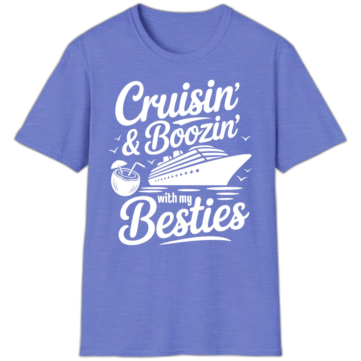 Cruisin' & Boozin' With My Besties T-Shirt in Heather Royal