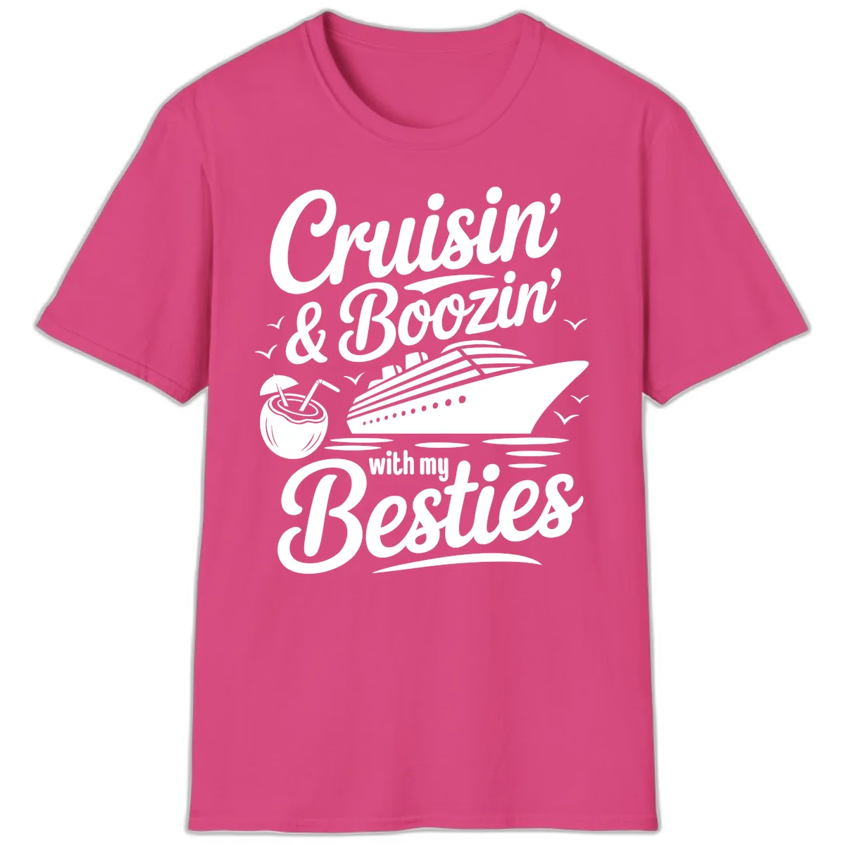 Cruisin' & Boozin' With My Besties T-Shirt in Heliconia