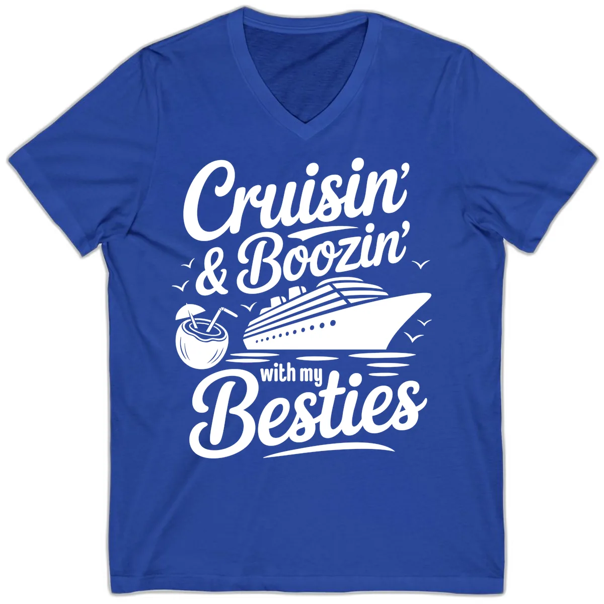 Cruisin' & Boozin' With My Besties V-Neck in True Royal