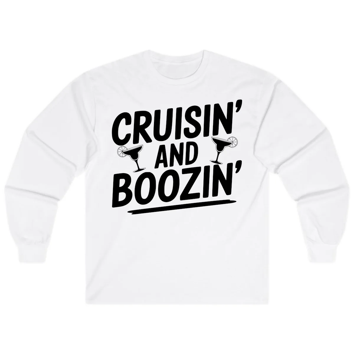 Cruisin' and Boozin' Margarita Design Long Sleeve in White