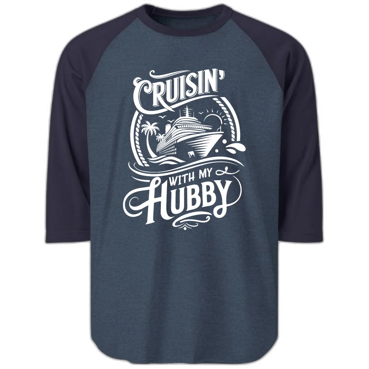 Cruisin With My Hubby Cruise Design Raglan 3/4 in Heather Denim Navy