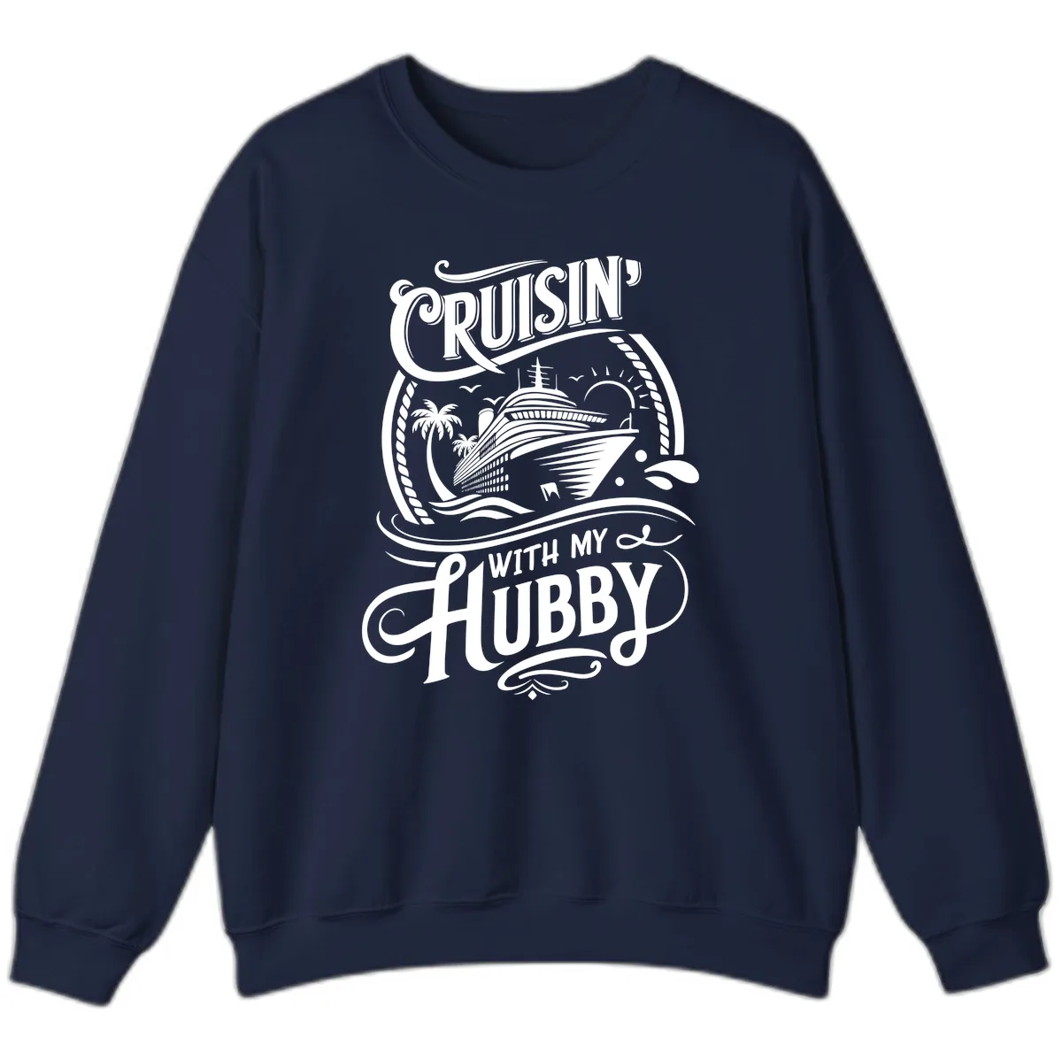 Cruisin With My Hubby Cruise Design Sweatshirt in Navy