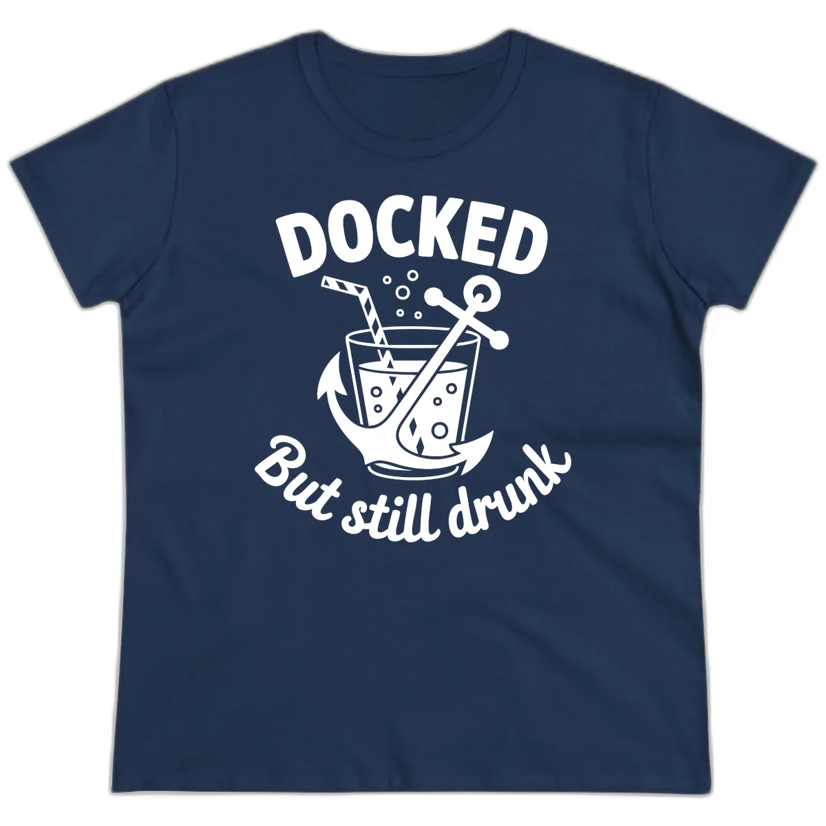 Docked But Still Drunk Cruise Design Ladies Tee in Navy