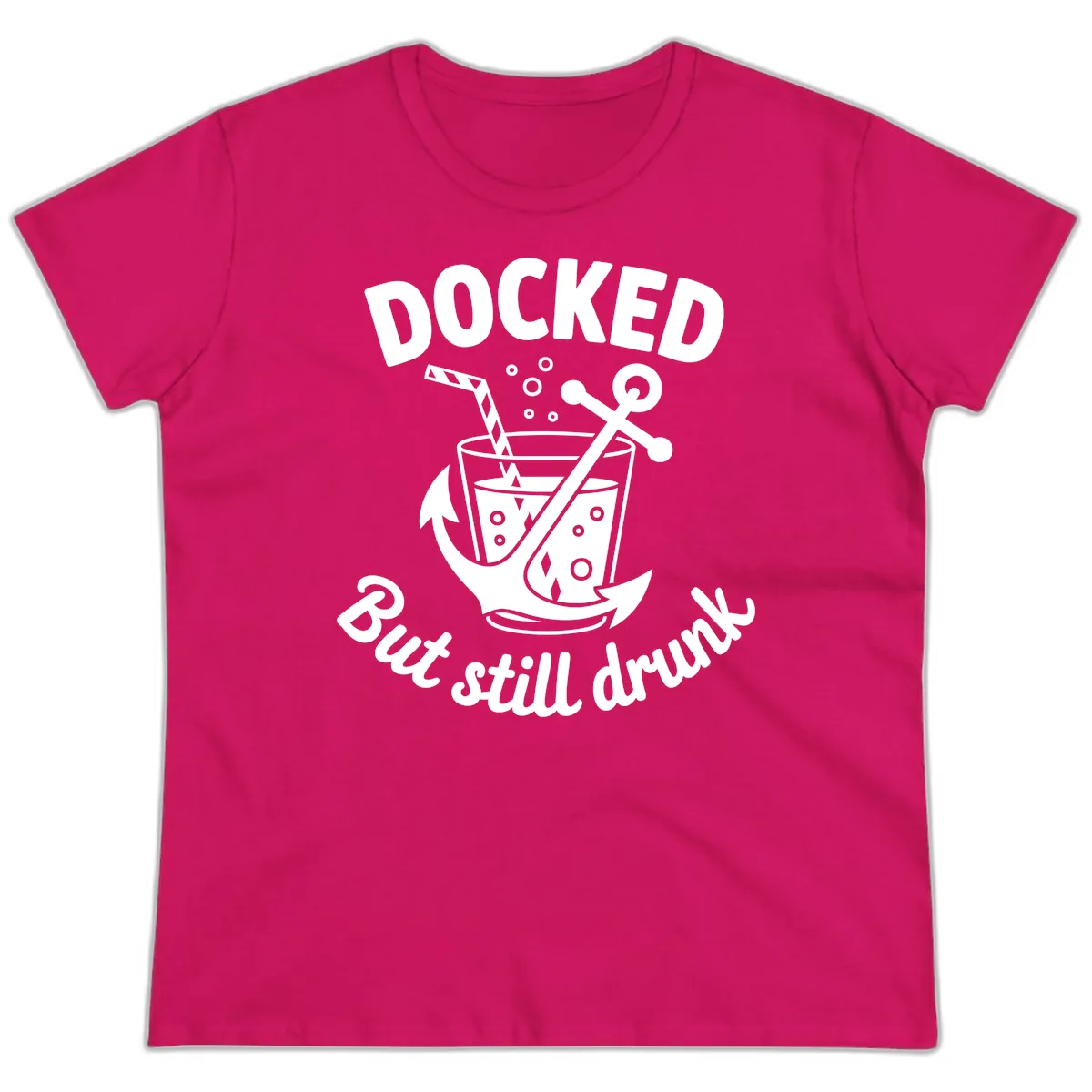 Docked But Still Drunk Cruise Design Ladies Tee in Heliconia